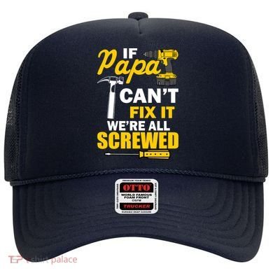 If Papa Can't Fix We're All Screwed Hat