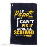 If Papa Can't Fix We're All Screwed Golf Towel thumb 0