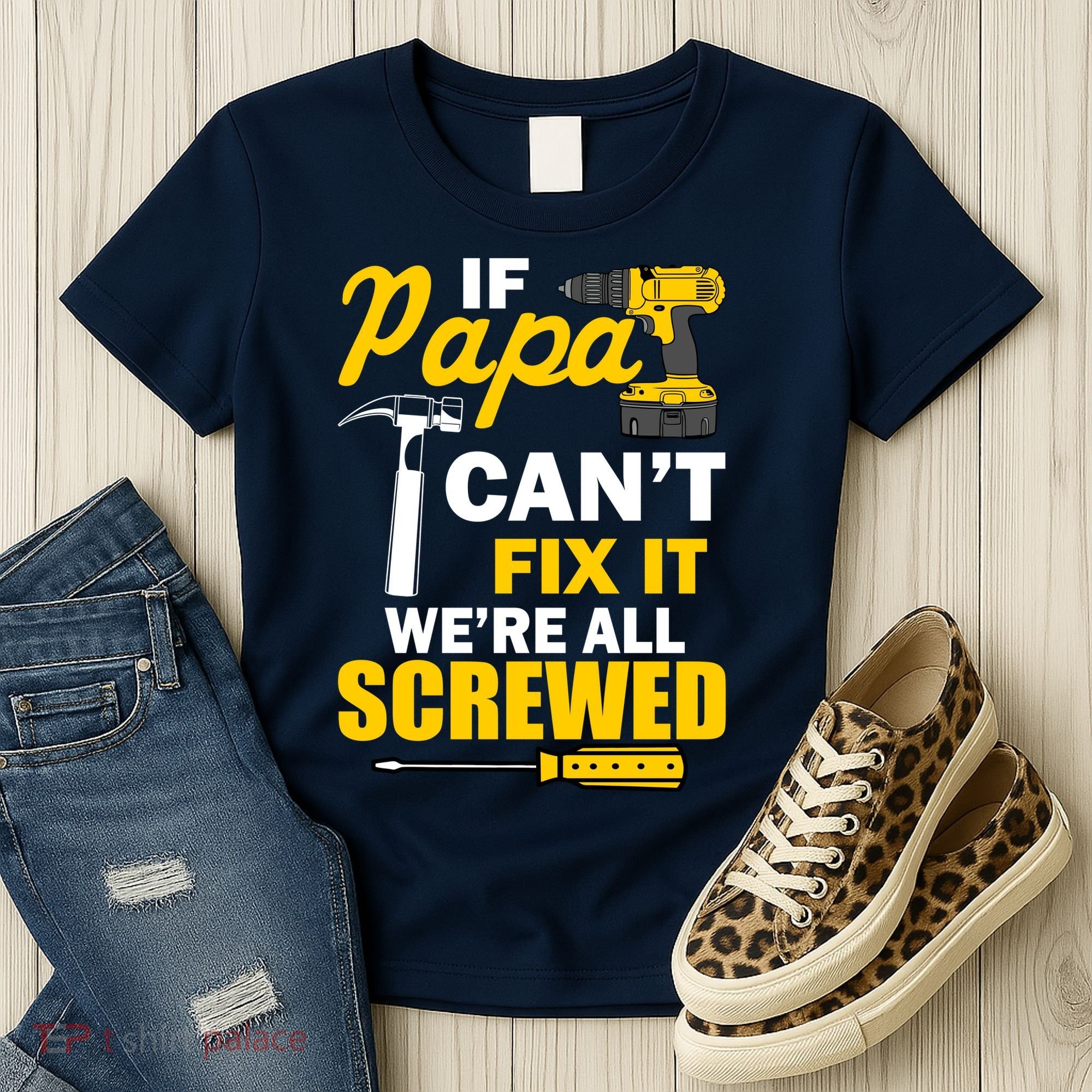 If Papa Can't Fix We're All Screwed Women's T-Shirt