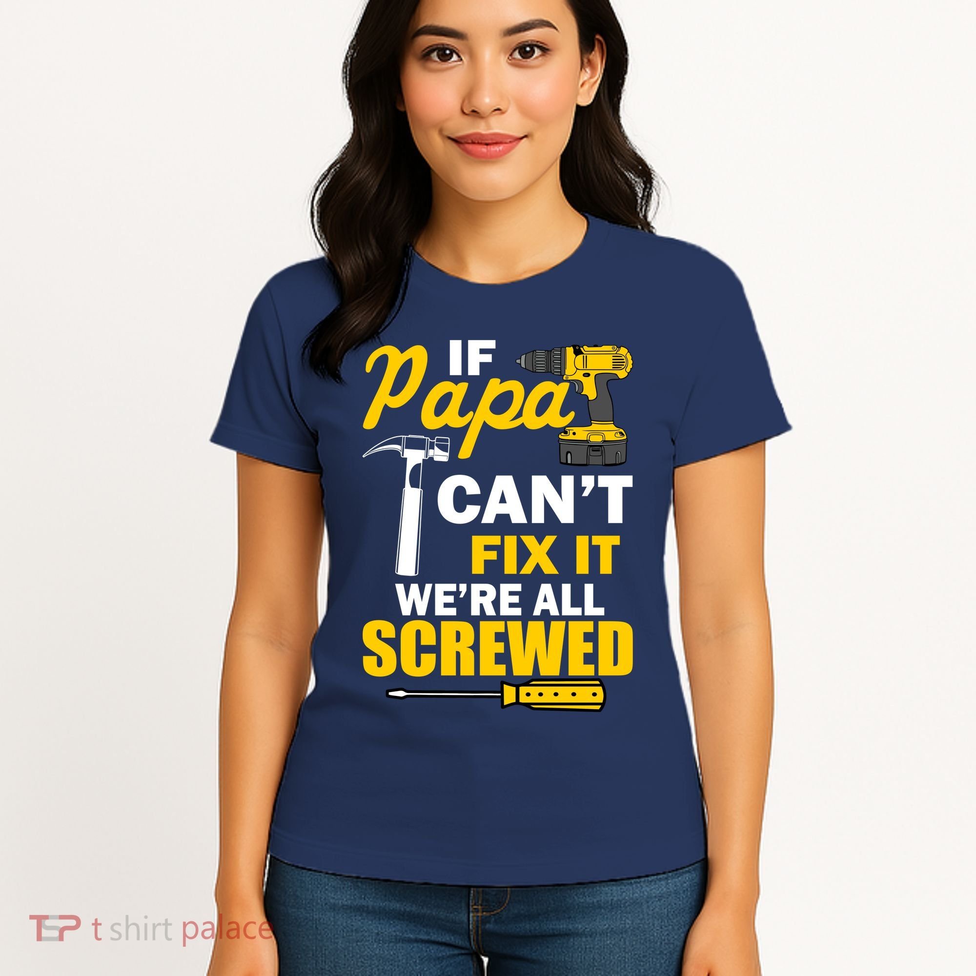 If Papa Can't Fix We're All Screwed Women's T-Shirt