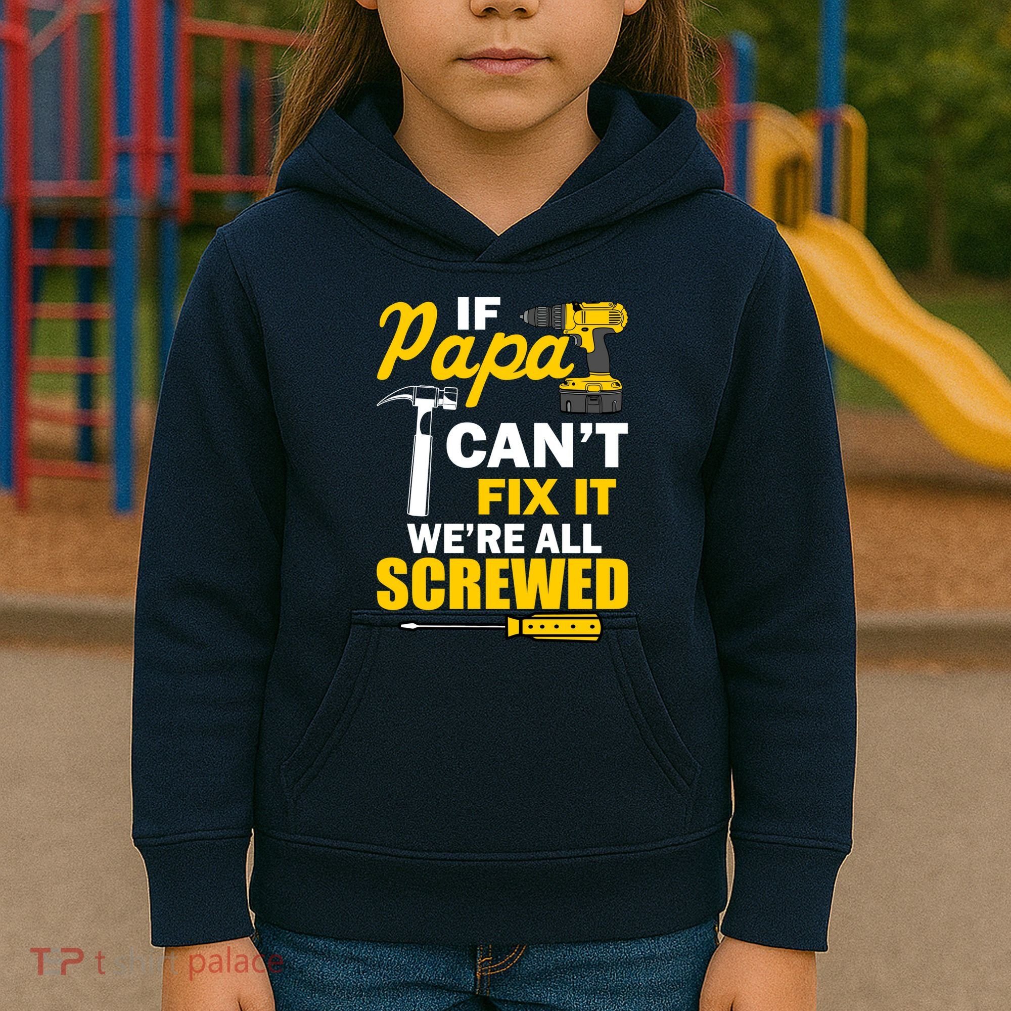 If Papa Can't Fix We're All Screwed Kids Hoodie