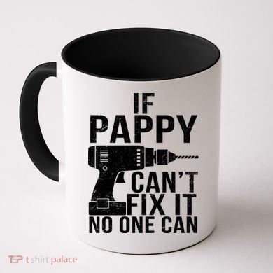 If Pappy Can't Fix It No One Can Coffee Mug