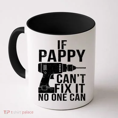 If Pappy Can't Fix It No One Can Coffee Mug