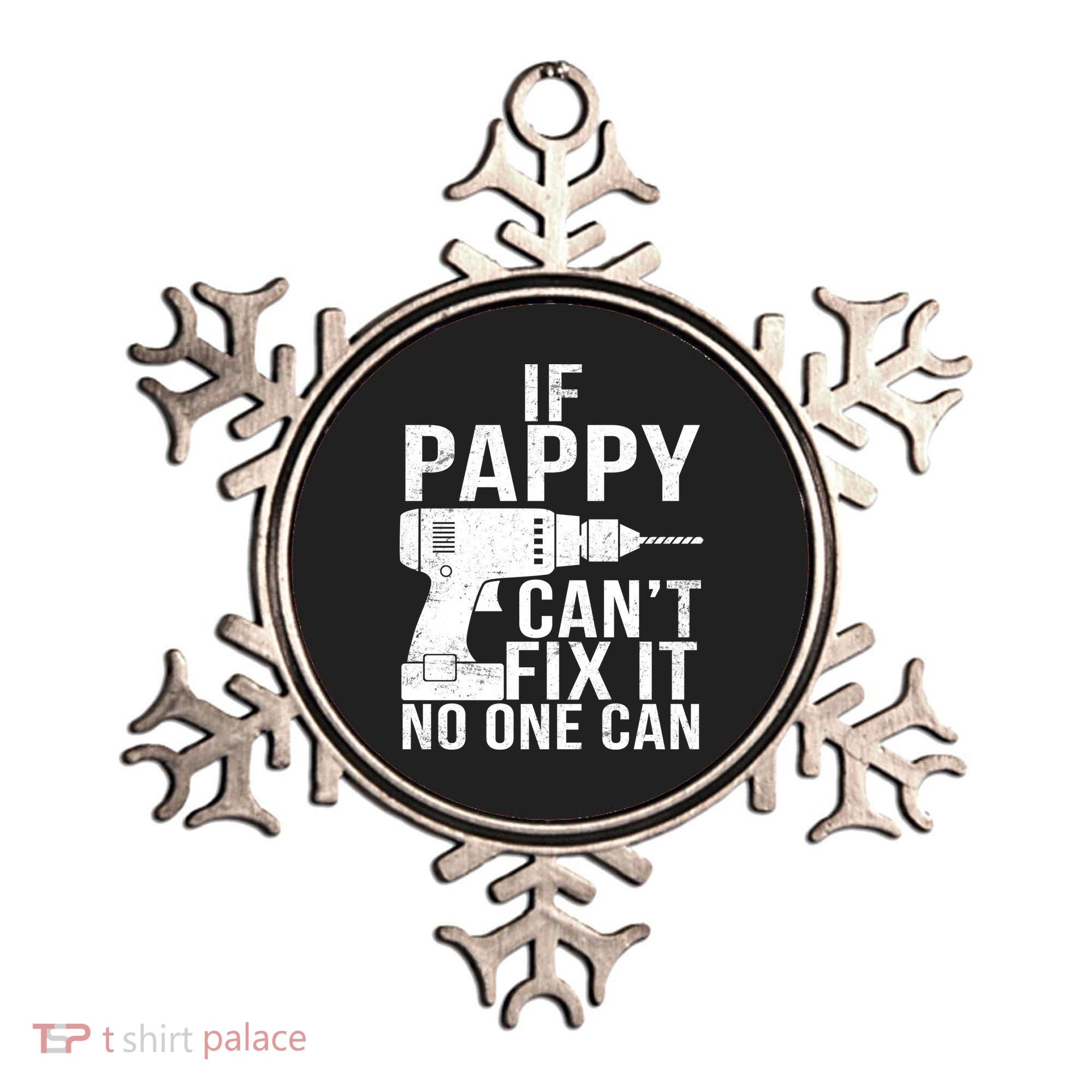 If Pappy Can't Fix It No One Can Ornament