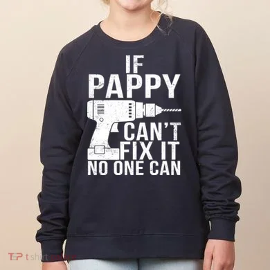 If Pappy Can't Fix It No One Can Women's Sweatshirt