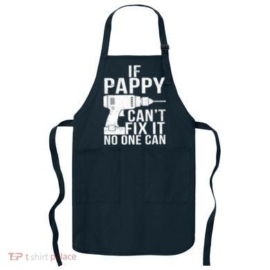 If Pappy Can't Fix It No One Can Apron