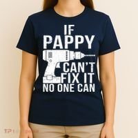 If Pappy Can't Fix It No One Can T-Shirt thumb 4