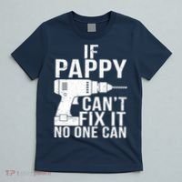 If Pappy Can't Fix It No One Can T-Shirt thumb 5