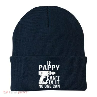 If Pappy Can't Fix It No One Can Beanie