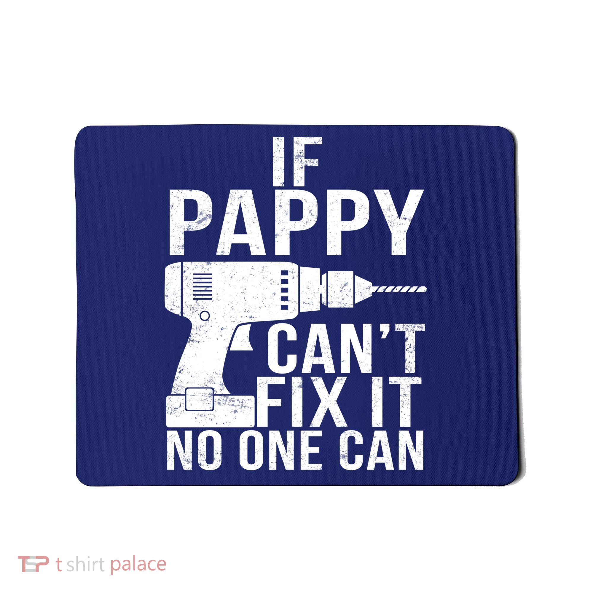 If Pappy Can't Fix It No One Can Mousepad