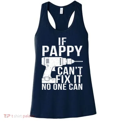 If Pappy Can't Fix It No One Can Women's Tank Top