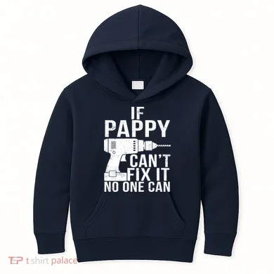 If Pappy Can't Fix It No One Can Kids Hoodie