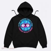 If The Teacher Pops A Test I Know I'm In A Mess Hoodie thumb 0