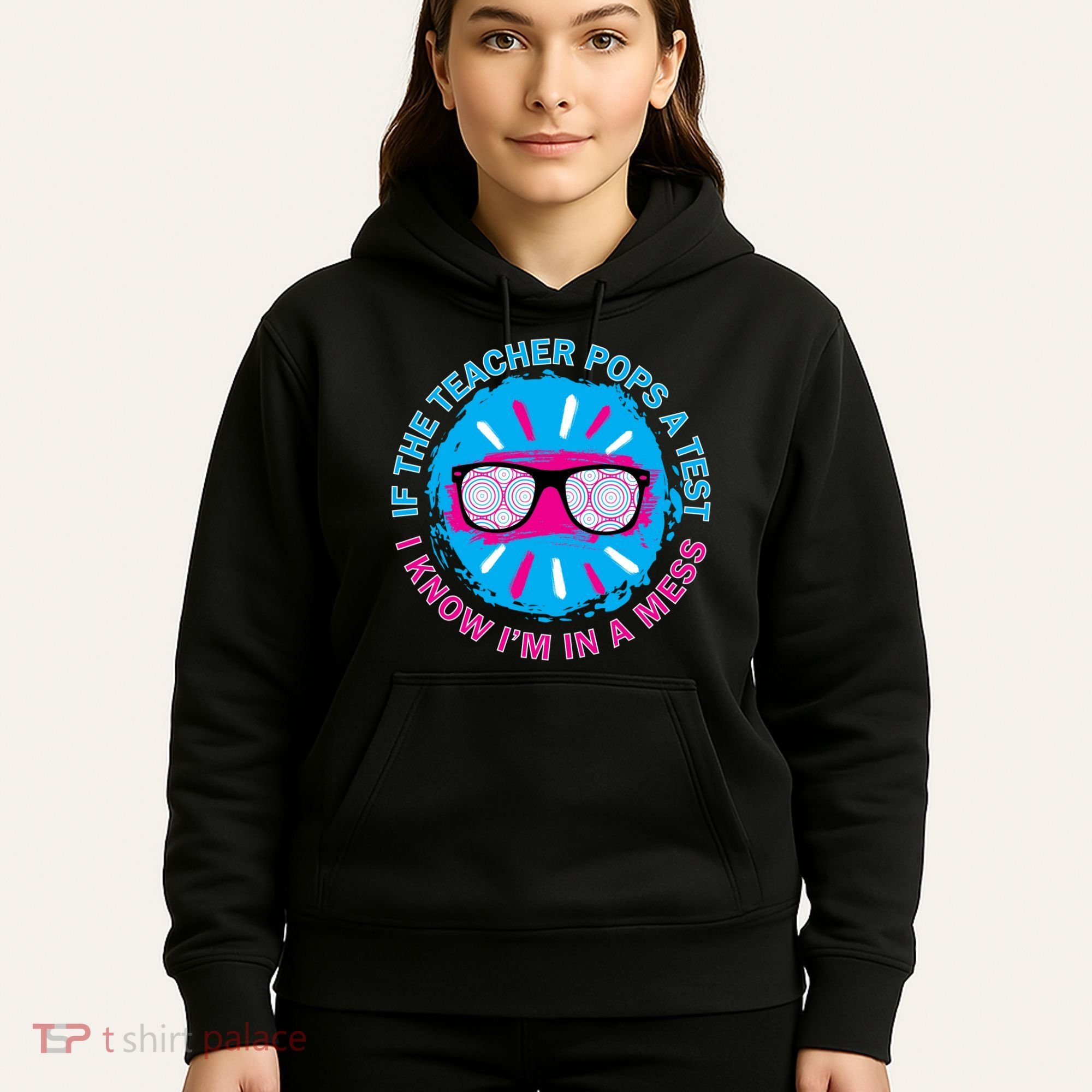 If The Teacher Pops A Test I Know I'm In A Mess Hoodie