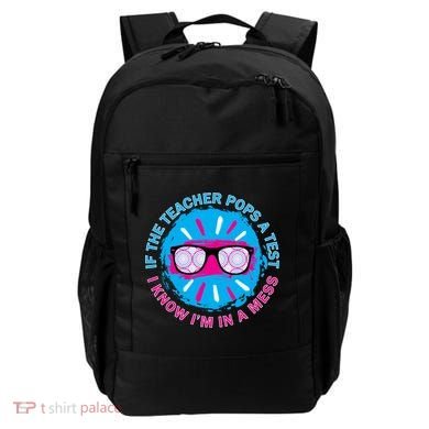 If The Teacher Pops A Test I Know I'm In A Mess Backpack