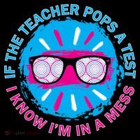 If The Teacher Pops A Test I Know I'm In A Mess Backpack thumb 2
