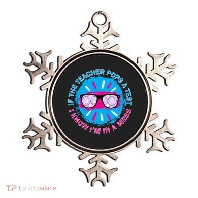 If The Teacher Pops A Test I Know I'm In A Mess Ornament