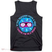 If The Teacher Pops A Test I Know I'm In A Mess Tank Top thumb 0