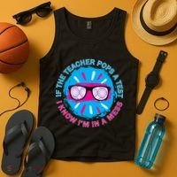 If The Teacher Pops A Test I Know I'm In A Mess Tank Top thumb 4