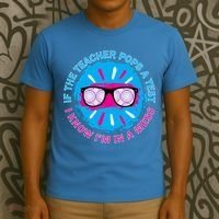 If The Teacher Pops A Test I Know I'm In A Mess T-Shirt thumb 3