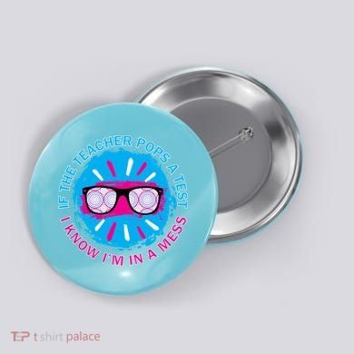 If The Teacher Pops A Test I Know I'm In A Mess Button
