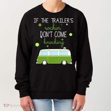 If The Trailers Rockin Don't Come Knockin Women's Sweatshirt