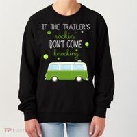 If The Trailers Rockin Don't Come Knockin Women's Sweatshirt thumb 0