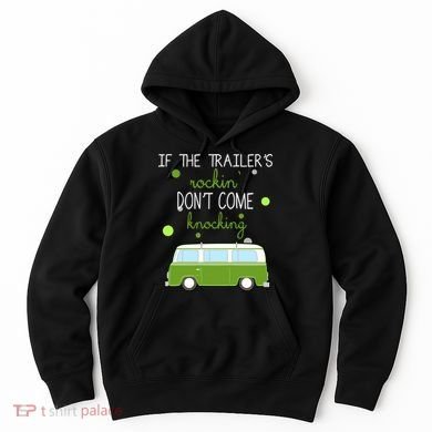 If The Trailers Rockin Don't Come Knockin Hoodie