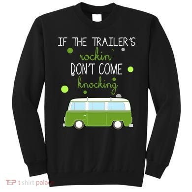 If The Trailers Rockin Don't Come Knockin Sweatshirt