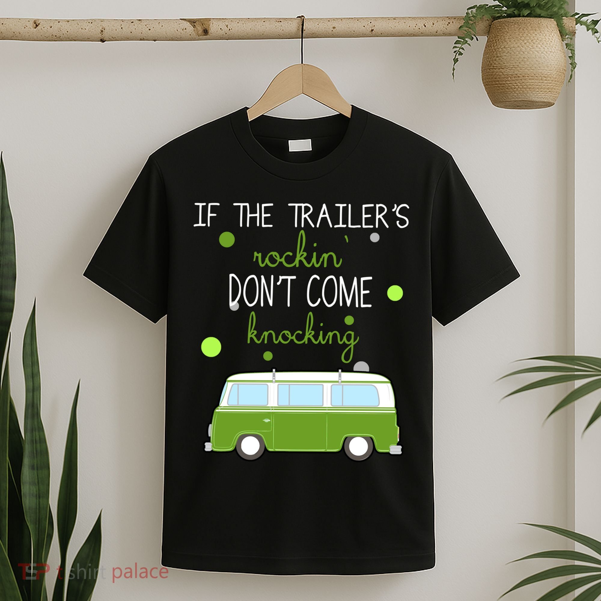 If The Trailers Rockin Don't Come Knockin T-Shirt