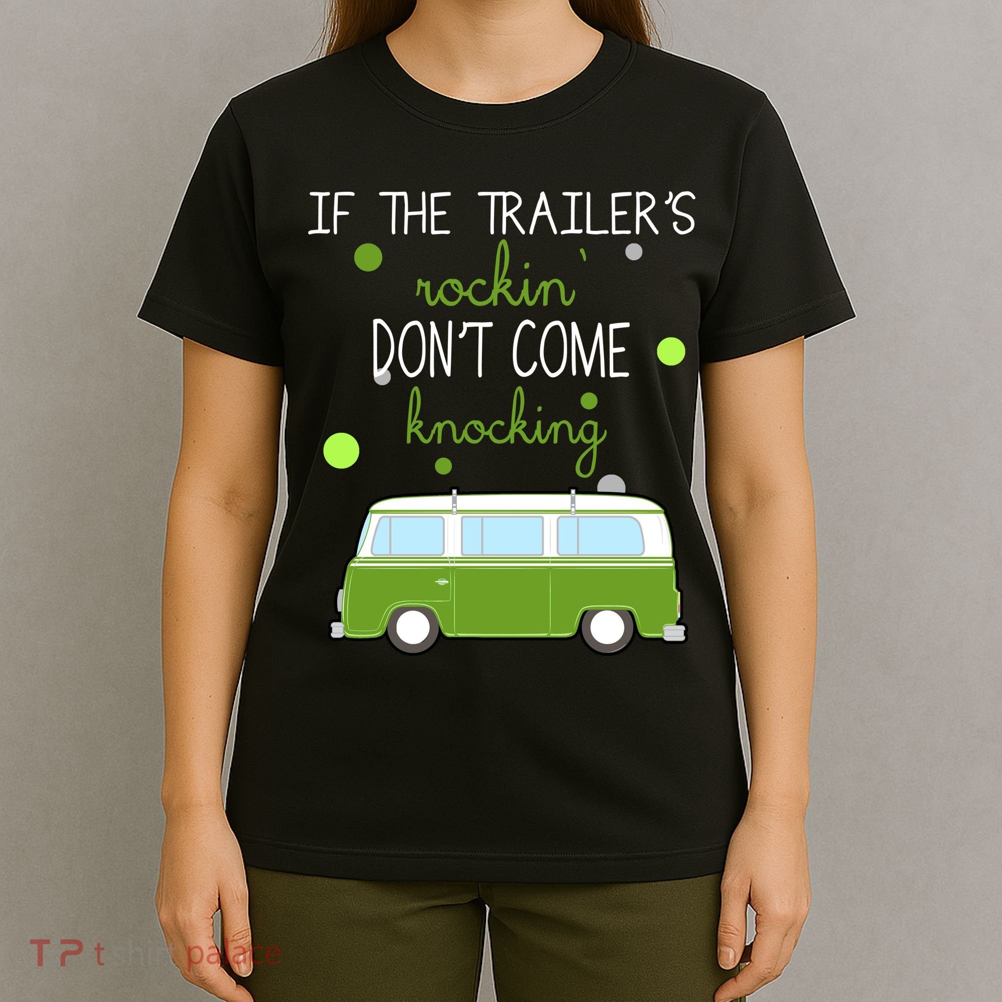 If The Trailers Rockin Don't Come Knockin T-Shirt