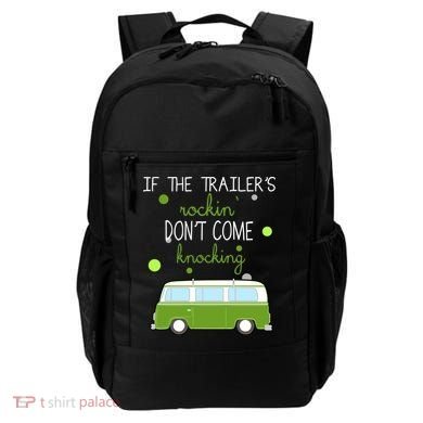 If The Trailers Rockin Don't Come Knockin Backpack