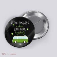 If The Trailers Rockin Don't Come Knockin Button thumb 0