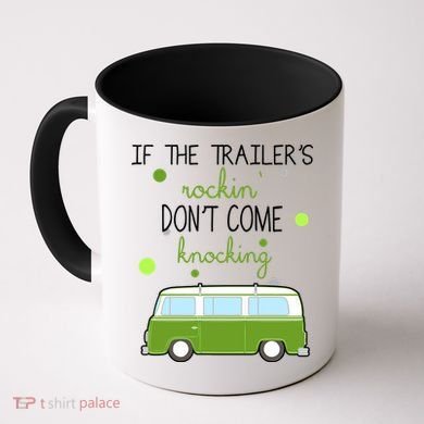 If The Trailers Rockin Don't Come Knockin Coffee Mug