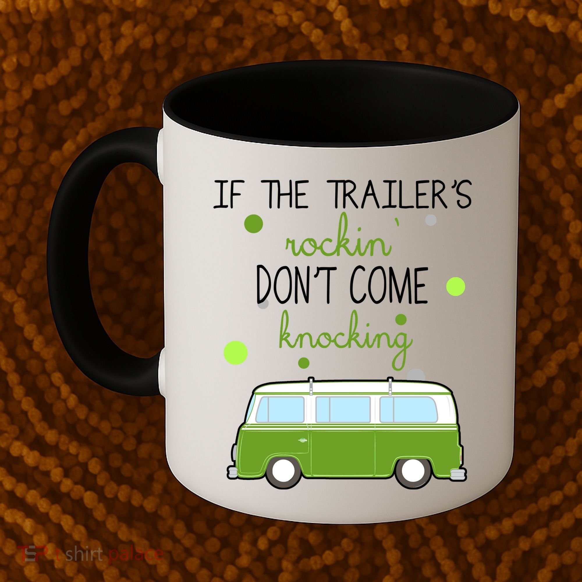 If The Trailers Rockin Don't Come Knockin Coffee Mug