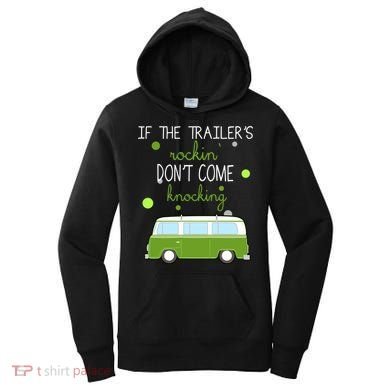 If The Trailers Rockin Don't Come Knockin Women's Hoodie