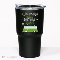 If The Trailers Rockin Don't Come Knockin Tumbler thumb 0