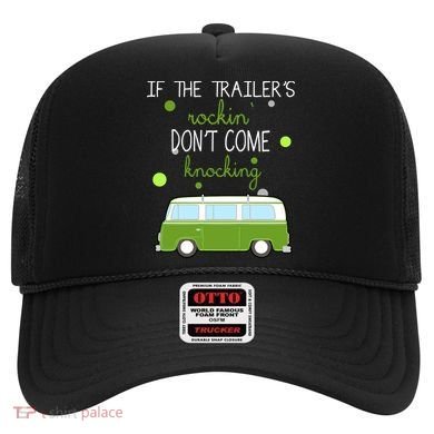 If The Trailers Rockin Don't Come Knockin Hat