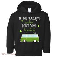 If The Trailers Rockin Don't Come Knockin Toddler Hoodie thumb 0