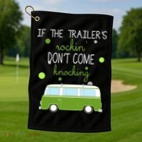 If The Trailers Rockin Don't Come Knockin Golf Towel thumb 1