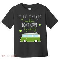 If The Trailers Rockin Don't Come Knockin Toddler T-Shirt thumb 0