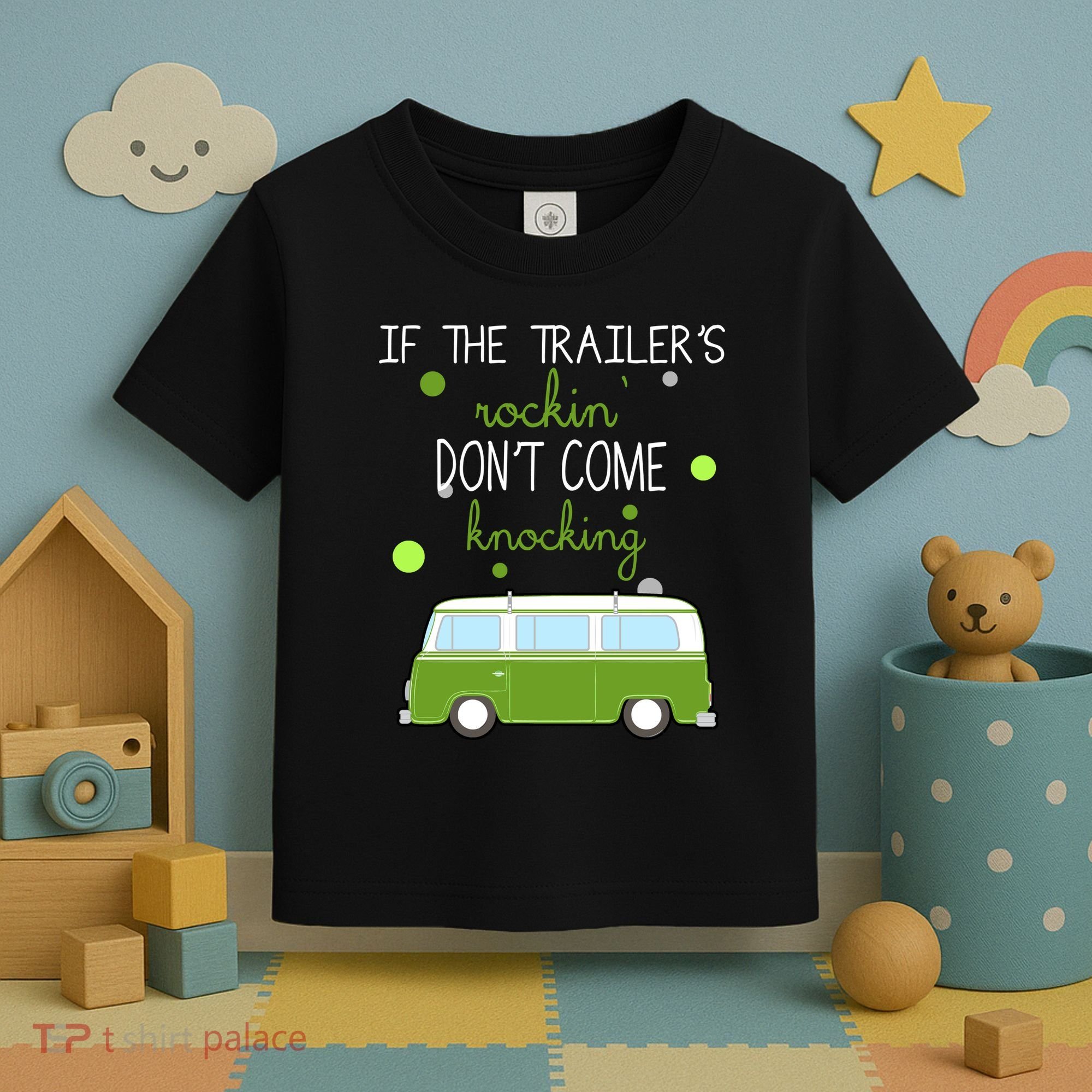 If The Trailers Rockin Don't Come Knockin Toddler T-Shirt