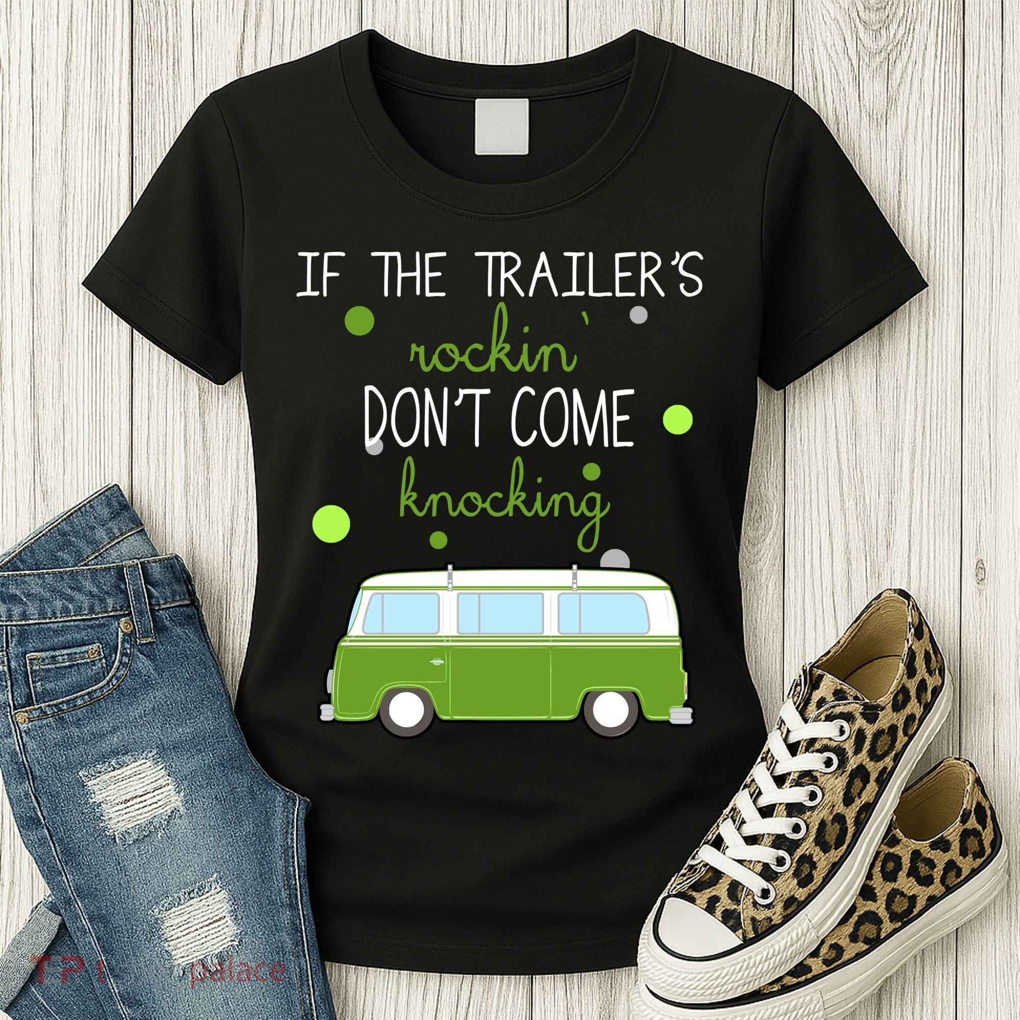 If The Trailers Rockin Don't Come Knockin Women's T-Shirt