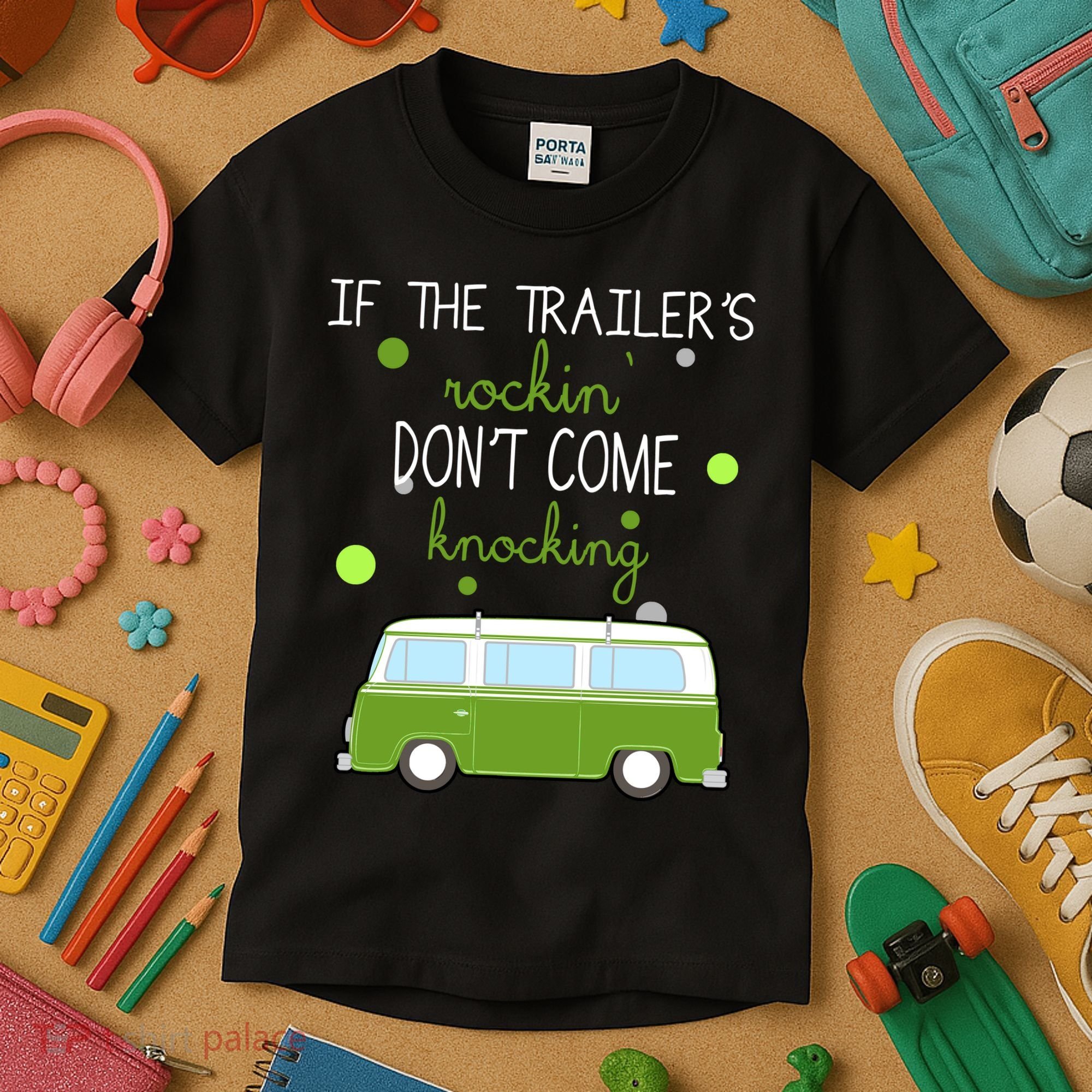 If The Trailers Rockin Don't Come Knockin Kids T-Shirt