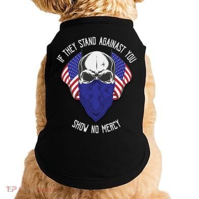 If They Stand Against Show No Mercy Doggie Tank