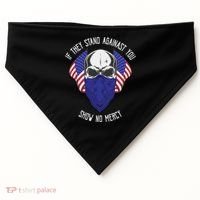 If They Stand Against Show No Mercy USA-Made Doggie Bandana thumb 0