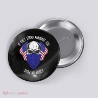 If They Stand Against Show No Mercy Button thumb 0