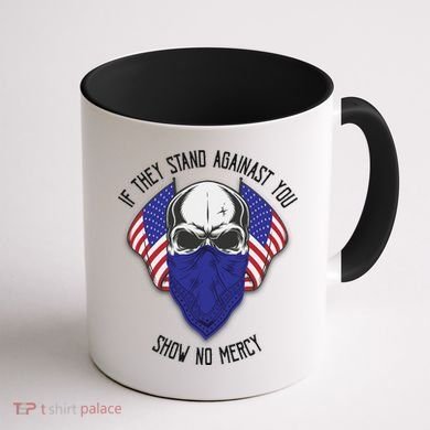 If They Stand Against Show No Mercy Coffee Mug back