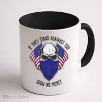 If They Stand Against Show No Mercy Coffee Mug thumb 1