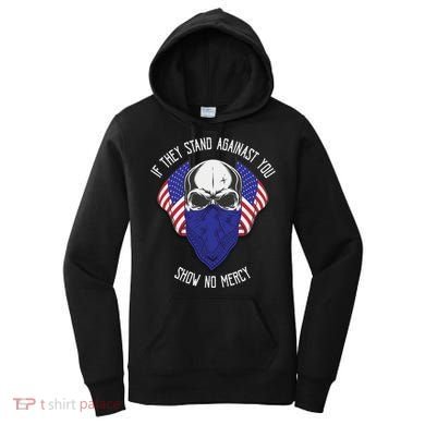 If They Stand Against Show No Mercy Women's Hoodie